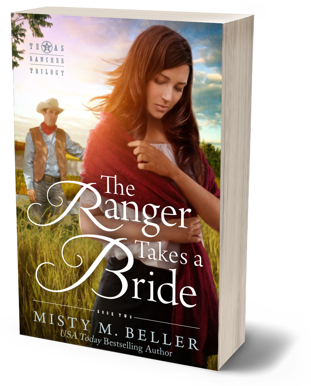 The Ranger Takes a Bride (Texas Rancher Trilogy Book 2)